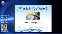 What Is in Your Water: The Importance of Dental Line Maintenance Webinar Thumbnail