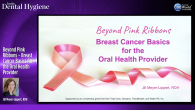 Beyond Pink Ribbons - Breast Cancer Basics for the Oral Health Provider Webinar Thumbnail